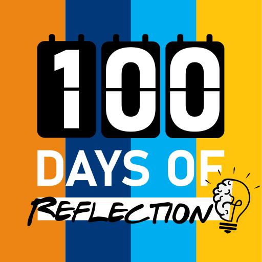 100 Days of reflection